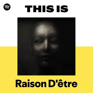 Raison D'être | Spotify