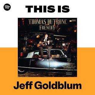 This Is Jeff Goldblum | Spotify Playlist