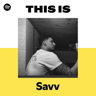 This Is Savv | Spotify Playlist