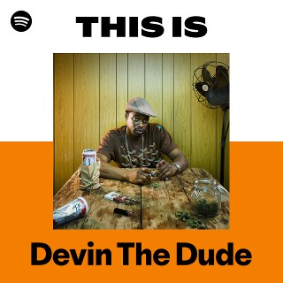 Devin The Dude | Spotify