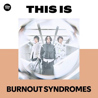 BURNOUT SYNDROMES | Spotify