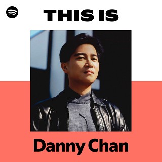 Danny Chan | Spotify