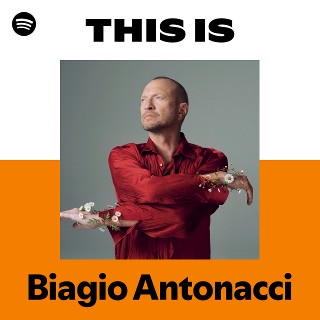 Biagio Antonacci | Spotify