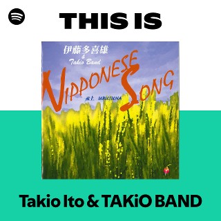 伊藤多喜雄&TAKIO BAND | Spotify