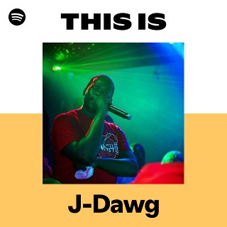 J-Dawg | Spotify