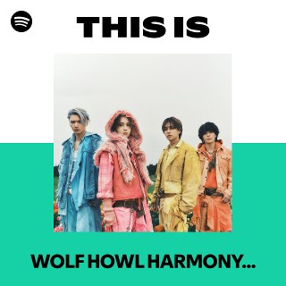 WOLF HOWL HARMONY from EXILE TRIBE | Spotify