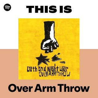 Over Arm Throw | Spotify
