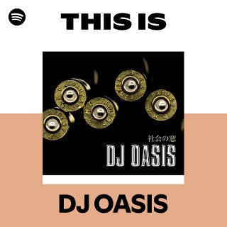 DJ OASIS | Spotify