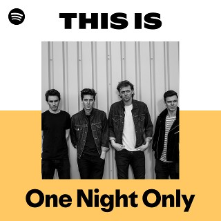 One Night Only | Spotify