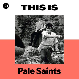 pale saints made in England オリジナル Pale Saints | Spotify
