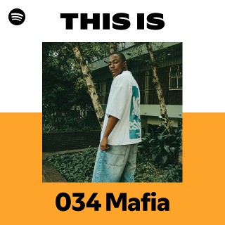 This Is 034 Mafia | Spotify Playlist