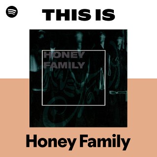 Honey Family | Spotify