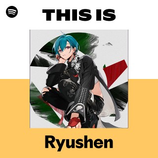 Ryushen | Spotify
