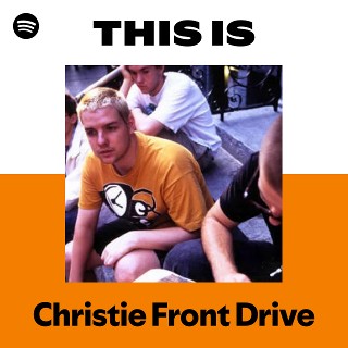 Christie Front Drive | Spotify