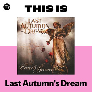 Last Autumn's Dream | Spotify