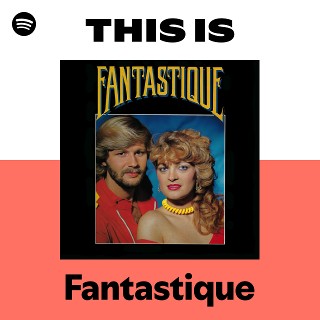 Fantastique | Spotify