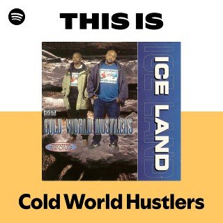 This Is Cold World Hustlers | Spotify Playlist