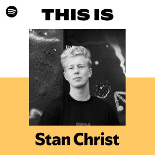 This Is Stan Christ | Spotify Playlist