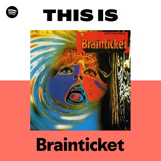 Brainticket | Spotify