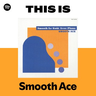 Smooth Ace（スムースエース） - UNIVERSAL MUSIC JAPAN