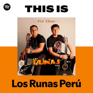 This Is Los Runas Perú | Spotify Playlist