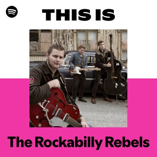 The Rockabilly Rebels | Spotify