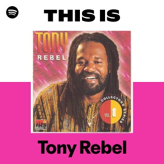 Tony Rebel | Spotify