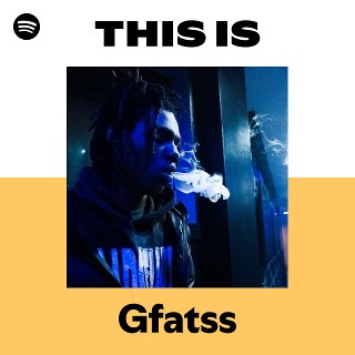 This Is Gfatss | Spotify Playlist