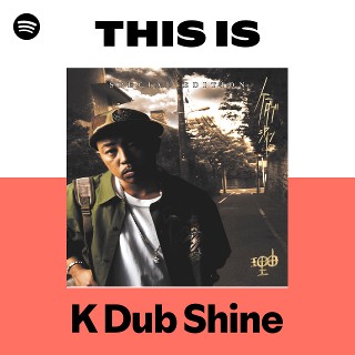 K Dub Shine | Spotify