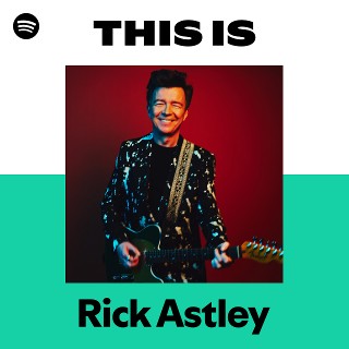 リック・アストリー | Spotify