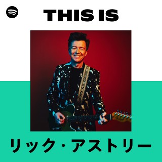 リック・アストリー | Spotify
