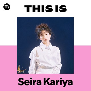 Seira Kariya | Spotify