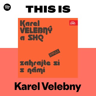 This Is Karel Velebny | Spotify Playlist