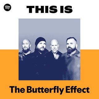 The Butterfly Effectの曲を聴く | Spotify