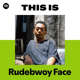 Rudebwoy Face | Spotify