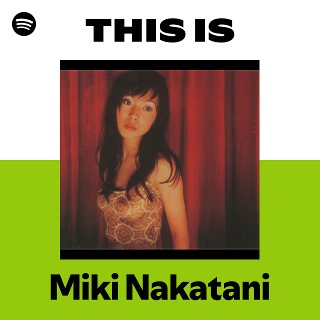 Miki Nakatani | Spotify