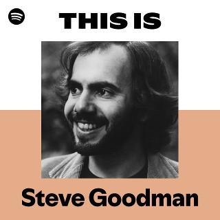 Steve Goodman | Spotify