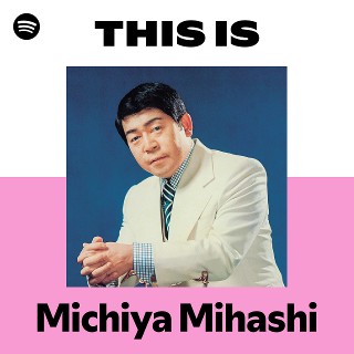 Michiya Mihashi | Spotify