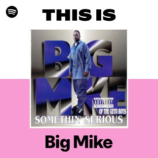 Big Mike | Spotify