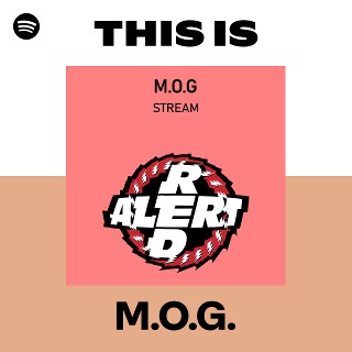 M.O.G. | Spotify
