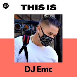 This Is DJ Emc | Spotify Playlist