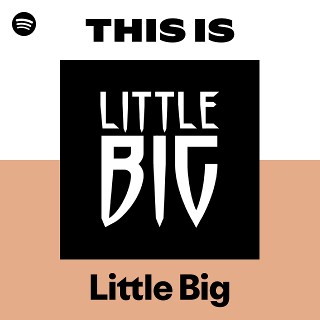 Little Big | Spotify