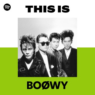 This Is BOØWY | Spotify Playlist