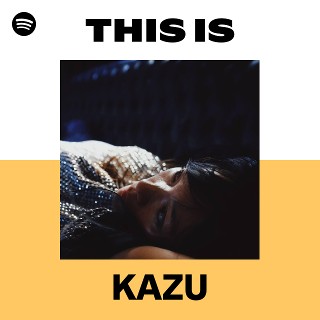 KAZU | Spotify