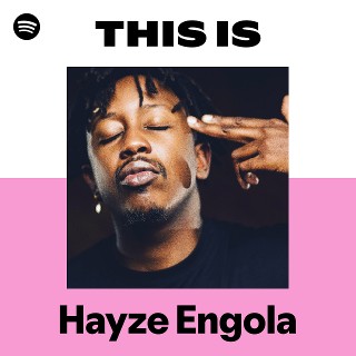Hayze Engola on Spotify