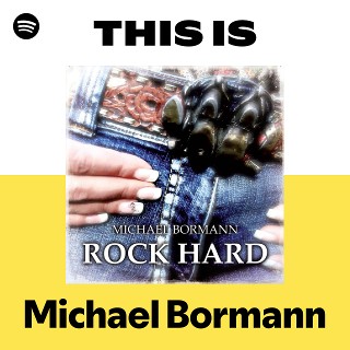 This Is Michael Bormann | Spotify Playlist