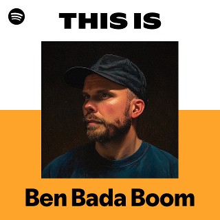 This Is Ben Bada Boom | Spotify Playlist