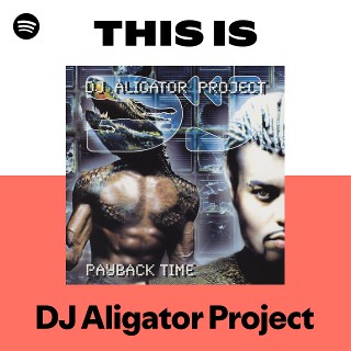DJ Aligator Project | Spotify