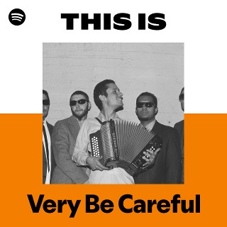 Very Be Careful | Spotify