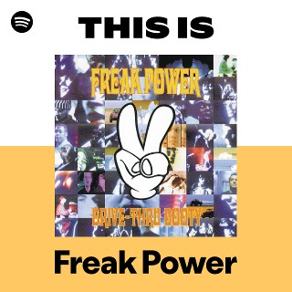 Freak Power | Spotify